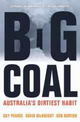 9781742233031-1742233031-Big Coal: Australia's Dirtiest Habit