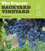 9781604692853-1604692855-The Organic Backyard Vineyard: A Step-by-Step Guide to Growing Your Own Grapes
