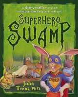 9781591454878-1591454875-Superhero Swamp: A Slimey, Smelly Way to Find the Superhero God Placed in You!