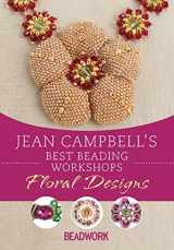 9781620334386-1620334380-Jean Campbell's Best Beading Workshops: Floral Designs