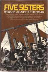 9780394485539-039448553X-Five sisters: Women against the Tsar