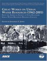 9780784408438-0784408432-Great Works on Urban Water Resources, 1962-2001, from the American Society of Civil Engineers, Urban Water Resources Research Council: State of the Pr