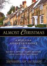 9781501890697-1501890697-Almost Christmas Devotions for the Season: A Wesleyan Advent Experience