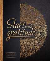 9781726280594-1726280594-Start With Gratitude: Daily Gratitude Journal | Positivity Diary for a Happier You in Just 5 Minutes a Day