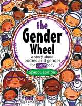 9781945289132-1945289139-The Gender Wheel - School Edition: a story about bodies and gender for every body