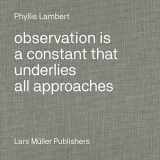 9783037787083-3037787082-Phyllis Lambert: Observation Is a Constant That Underlies All Approaches