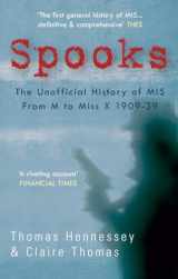9781848685260-1848685262-Spooks the Unofficial History of MI5 From M to Miss X 1909-39