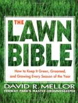 9780786888429-0786888423-The Lawn Bible: How to Keep It Green, Groomed, and Growing Every Season of the Year