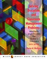 9780471653875-047165387X-Solving Discipline and Classroom Management Problems: Methods and Models for Today's Teachers, 6th Edition