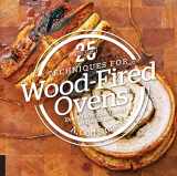 9781558328853-1558328858-25 Essentials: Techniques for Wood-Fired Ovens: Every Technique Paired with a Recipe