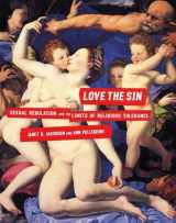 9780814742648-0814742645-Love the Sin: Sexual Regulation and the Limits of Religious Tolerance (Sexual Cultures, 39)