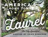 9780578306742-0578306743-America's Home Town: Laurel, Mississippi