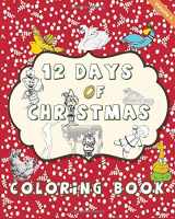 9781522801689-1522801685-The 12 Days of Christmas Coloring Book: Great way to color this timeless evergreen classic for the family (Coloring the Classics)