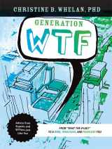 9781599473475-159947347X-Generation WTF: From What the #$%&! to a Wise, Tenacious, and Fearless You: Advice on How to Get There from Experts and WTFers Just Like You