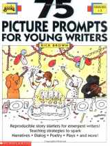 9780590494083-0590494082-75 Picture Prompts for Young Writers (Grades 1-3)
