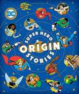 9781950587254-1950587258-Super Hero Origin Stories (DC Super Heroes)