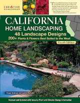 9781580115971-1580115977-California Home Landscaping, Fourth Edition: 48 Landscape Designs 200+ Plants & Flowers Best Suited to the Region (Creative Homeowner) Over 400 Photos, Native Plant Profiles, and Outdoor DIY Projects