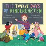 9781419727429-1419727427-The Twelve Days of Kindergarten: A Counting Book