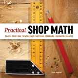 9781940611631-1940611636-Practical Shop Math: Simple Solutions to Workshop Fractions, Formulas + Geometric Shapes