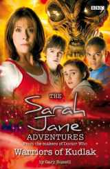 9781405904001-1405904003-Warriors of Kudlak (Sarah Jane Adventures)