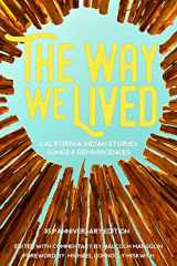 9781597143936-1597143936-The Way We Lived: California Indian Stories, Songs and Reminiscences