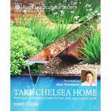 9781845336851-1845336852-RHS Take Chelsea Home: Practical inspiration from the RHS Chelsea Flower Show