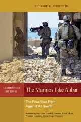 9781612511405-1612511406-The Marines Take Anbar: The Four Year Fight Against al Qaeda (Leatherneck Classics)