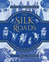 9781547600212-1547600217-The Silk Roads: The Extraordinary History that created your World – Illustrated Edition