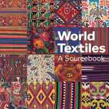 9781566568708-1566568706-World Textiles: A Sourcebook