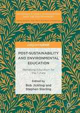 9783319846194-3319846191-Post-Sustainability and Environmental Education: Remaking Education for the Future (Palgrave Studies in Education and the Environment)