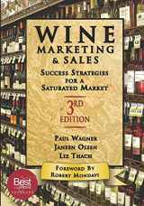 9781935879985-1935879987-Wine Marketing and Sales, Third Edition: Success Strategies for a Saturated Market