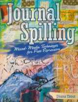 9781600613197-1600613195-Journal Spilling: Mixed-Media Techniques for Free Expression