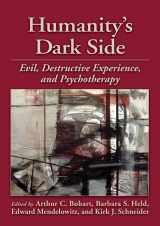 9781433811814-1433811812-Humanity’s Dark Side: Evil, Destructive Experience, and Psychotherapy