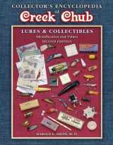 9781574322453-1574322451-Collector's Encyclopedia of Creek Chub: Lures & Collectibles : Identification and Values (COLLECTORS ENCYCLOPEDIA TO CREEK CHUB LURES AND COLLECTIBLES)
