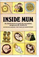 9780283982477-0283982470-Inside Mum: An Illustrated Account of Conception, Pregnancy and Childbirth