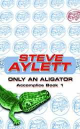 9781857989618-1857989619-Only an Alligator (Accomplice)