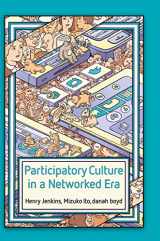 9780745660707-0745660703-Participatory Culture in a Networked Era: A Conversation on Youth, Learning, Commerce, and Politics