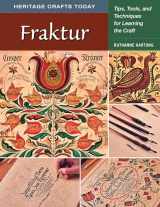 9780811771351-0811771350-Fraktur: Tips, Tools, and Techniques for Learning the Craft (Heritage Crafts Today)