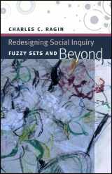 9780226702735-0226702731-Redesigning Social Inquiry: Fuzzy Sets and Beyond