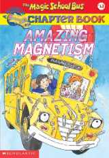 9780613632454-0613632451-Amazing Magnetism (Magic School Bus Science Chapter Books)