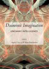 9781443847261-1443847267-Daimonic Imagination: Uncanny Intelligence