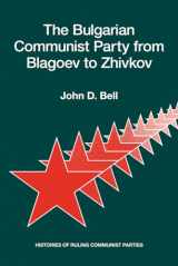 9780817982027-0817982027-The Bulgarian Communist Party from Blagoev to Zhivkov: Histories of Ruling Communist Parties