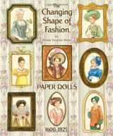 9781935223382-1935223380-The Changing Shape of Fashion Paper Dolls: 1600-1925