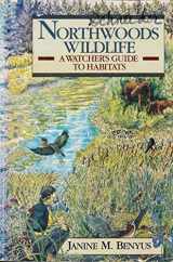 9781559710039-1559710039-Northwoods Wildlife: A Watcher's Guide to Habitats