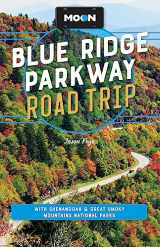 9781640499904-1640499903-Moon Blue Ridge Parkway Road Trip: With Shenandoah & Great Smoky Mountains National Parks (Travel Guide)