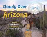 9781098346782-1098346785-Cloudy Over Arizona