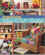 9781402716027-1402716028-Organizing Your Craft Space