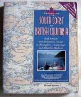 9780938665625-0938665626-Exploring the South Coast of British Columbia: Gulf Islands and Desolation Sound to Broughton Archipelago and Blunden Harbour, 2nd Ed.