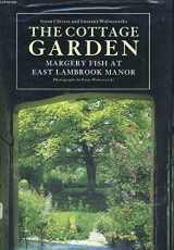 9780719547904-0719547903-The Cottage Garden: Margery Fish at East Lambrook Manor
