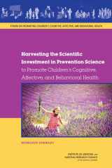 9780309313162-0309313163-Harvesting the Scientific Investment in Prevention Science to Promote Children's Cognitive, Affective, and Behavioral Health: Workshop Summary
